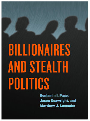 cover image of Billionaires and Stealth Politics
